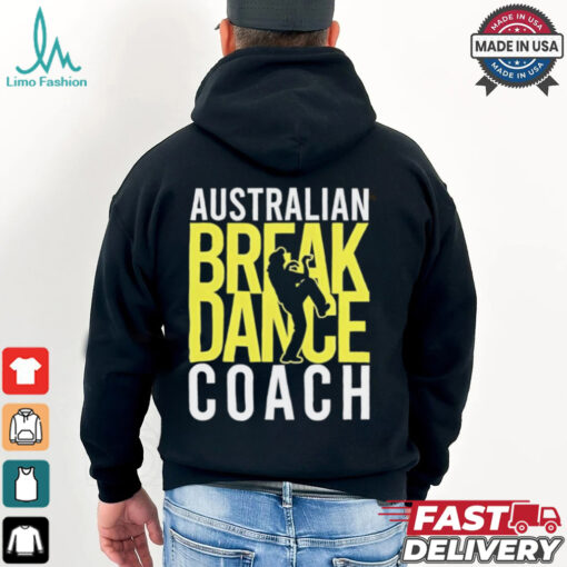 Australian Breakdance Coach Costume Break Dancer Matching shirt