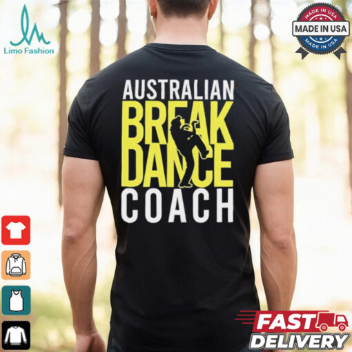 Australian Breakdance Coach Costume Break Dancer Matching shirt