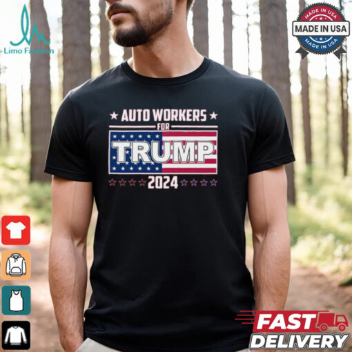 Auto Wokers For Trump 2024 Shirt