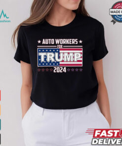 Auto Wokers For Trump 2024 Shirt