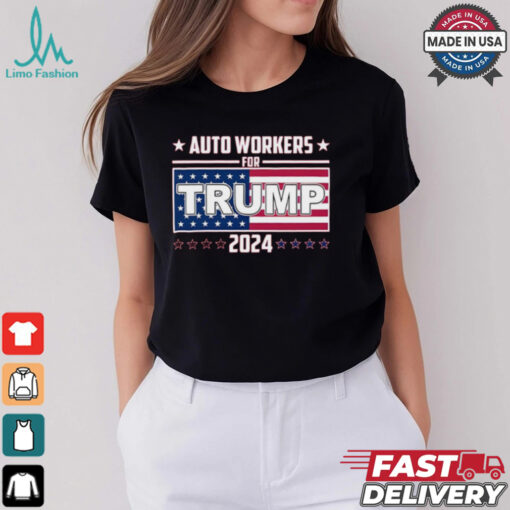 Auto Wokers For Trump 2024 Shirt