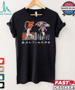 Baltimore Orioles Baseball Baltimore Ravens Football The Friends The Proud T Shirt