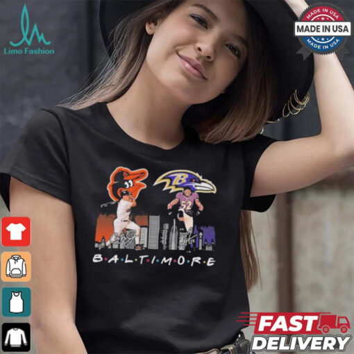 Baltimore Orioles Baseball Baltimore Ravens Football The Friends The Proud T Shirt