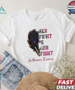 Baltimore Ravens Her Fight Is Our Fight Tackle Cancer 2024 T shirt