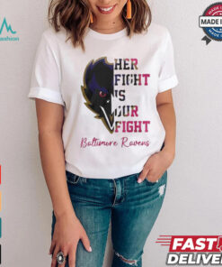 Baltimore Ravens Her Fight Is Our Fight Tackle Cancer 2024 T shirt
