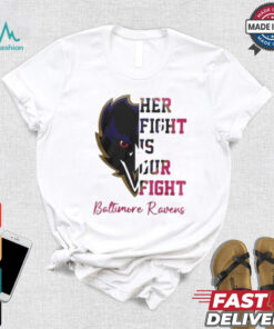 Baltimore Ravens Her Fight Is Our Fight Tackle Cancer 2024 T shirt