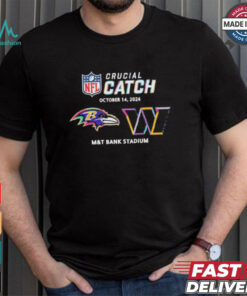 Baltimore Ravens Vs Washington Commanders NFL Crucial Catch October 14, 2024 t shirt