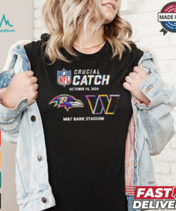 Baltimore Ravens Vs Washington Commanders NFL Crucial Catch October 14, 2024 t shirt