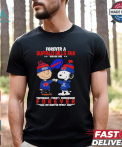 Bills Just Hate Us Forever A Buffalo Bills Fan Win Or Lose Forever No Matter What Shirt