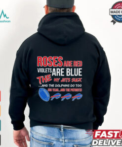 Bills roses red violets blue the NY Jets suck the Dolphins do too shirt