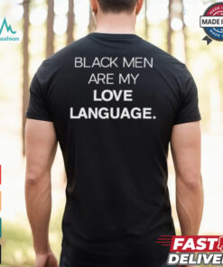 Black Men Are My Love Language Shirt