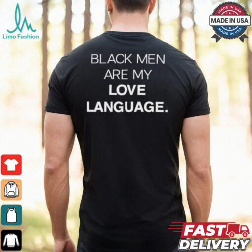 Black Men Are My Love Language Shirt