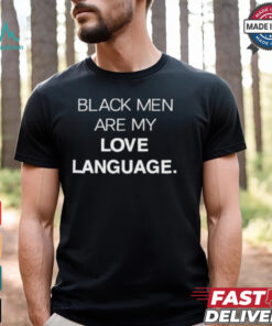 Black Men Are My Love Language Shirt