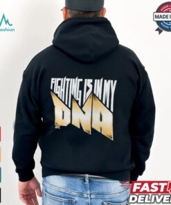 Black UFC Fighting Is In My DNA T Shirt