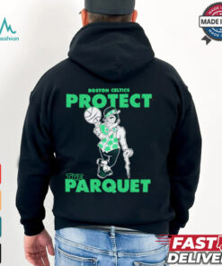 Boston Celtics Protect the Parquet shirt