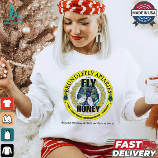 Brundlefly Apiaries Honey that will change the World and life as we know it logo shirt