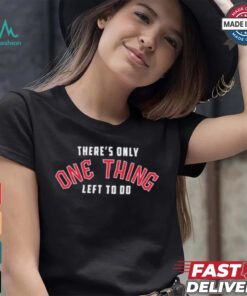 Cleveland Guardians There’s Only One Thing Left To Do Shirt