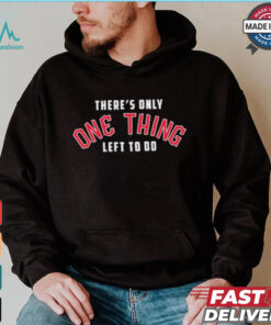 Cleveland Guardians There’s Only One Thing Left To Do Shirt