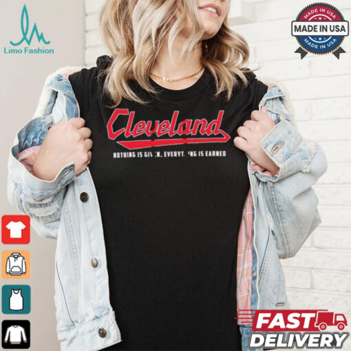 Cleveland Guardians nothing is given everything is earned shirt