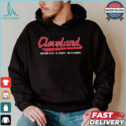 Cleveland Guardians nothing is given everything is earned shirt