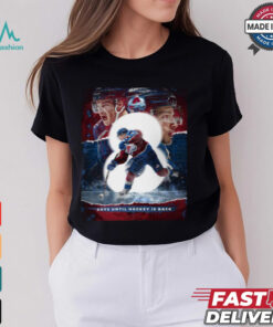 Colorado Avalanche Days Until Hockey Is Back GoAvsGo Poster t shirt