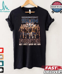 Connecticut Sun Forever Not Just When We Win Signature Unisex T Shirt