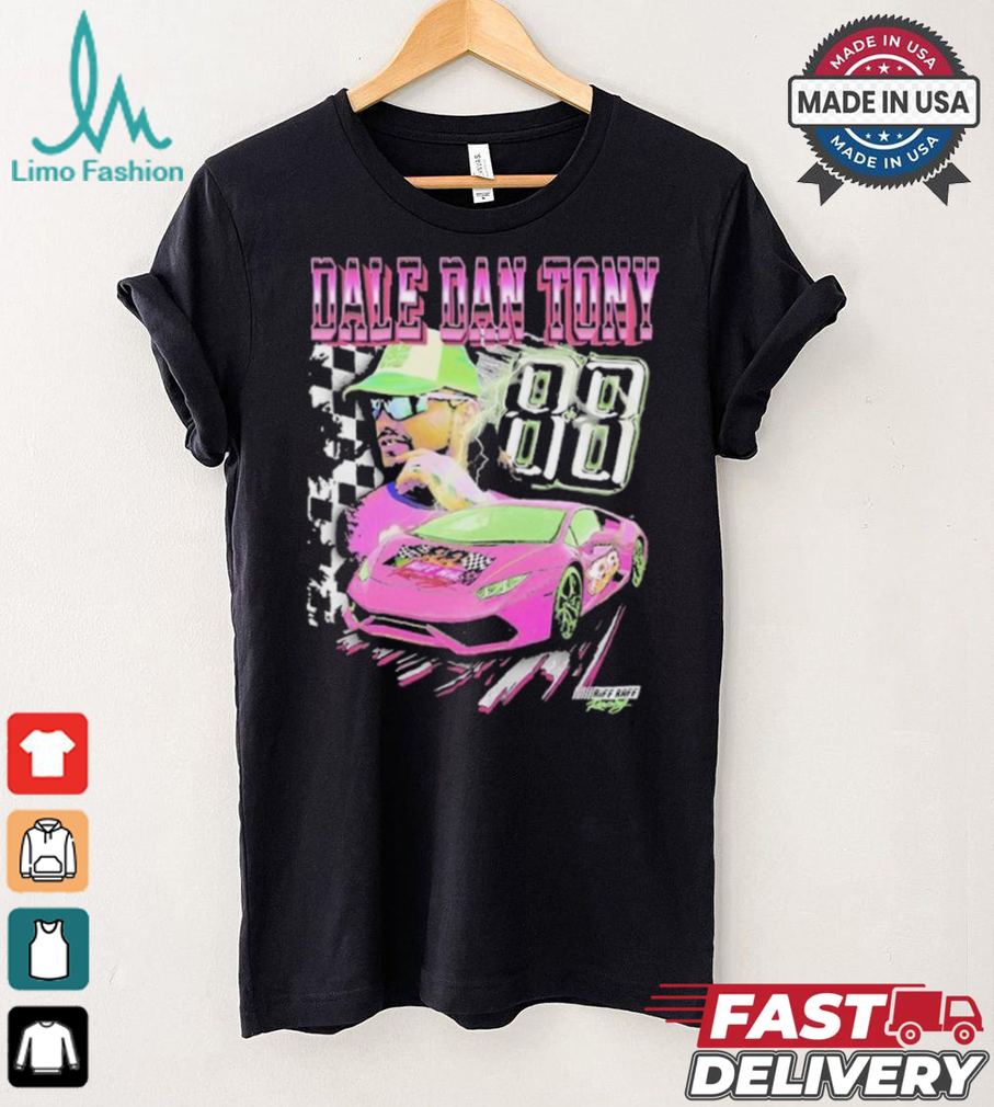Dale Dan Tony 88 Racing Riff Raff T shirts Dale Dan Tony 88 Racing Riff Raff T shirts