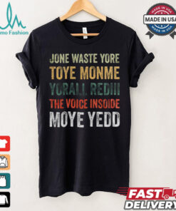 Dallas Cowboys – Jone Waste Yore Toye Monme Yorall Rediii The Voice Insoide Moye Yedd T Shirt