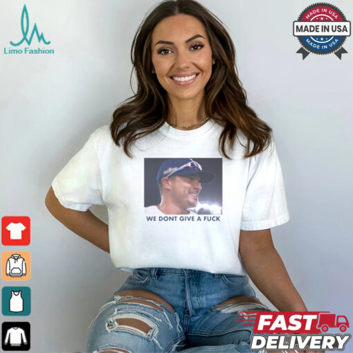 Das Bootleg Kike Hernández We Don’t Give A Fuck t shirt