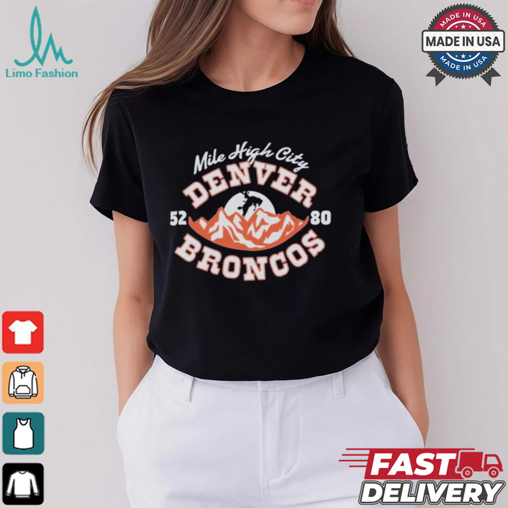 Denver Broncos Mile High City 52 80 T shirts Denver Broncos Mile High City 52 80 T shirts