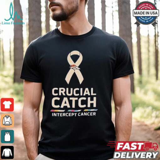 Denver Broncos NFL Crucial Catch Intercept Cancer 2024 t shirt