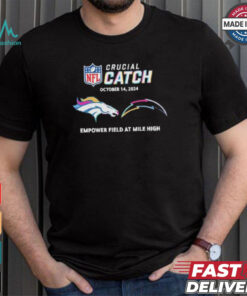Denver Broncos Vs Los Angeles Chargers October 14, 2024 NFL Crucial Catch t shirt