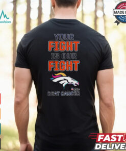 Design Denver Broncos Your Fight Is Our Fight Beat Cancer Shirt