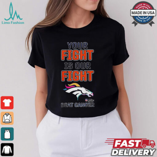 Design Denver Broncos Your Fight Is Our Fight Beat Cancer Shirt