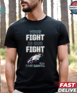 Design Philadelphia Eagles Your Fight Is Our Fight Beat Cancer Shirt