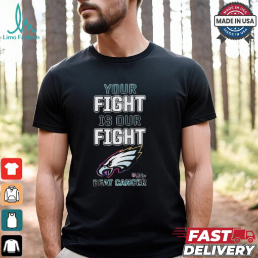 Design Philadelphia Eagles Your Fight Is Our Fight Beat Cancer Shirt