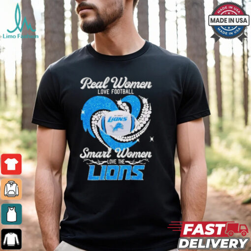 Diamond heart real women love football smart women love the Lions shirt