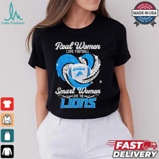 Diamond heart real women love football smart women love the Lions shirt
