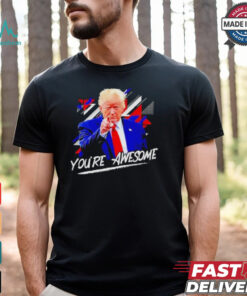 Donald J Trump You’re Awesome Shirt