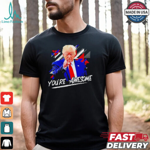 Donald J Trump You’re Awesome Shirt