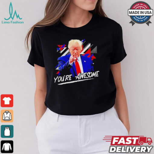 Donald J Trump You’re Awesome Shirt