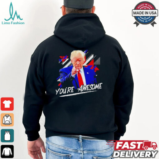 Donald J Trump You’re Awesome Shirt