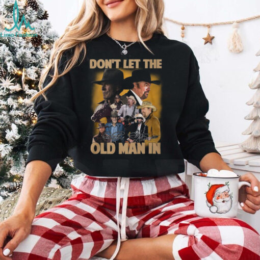 Don’t Let The Old Man In Toby Keith Shirt
