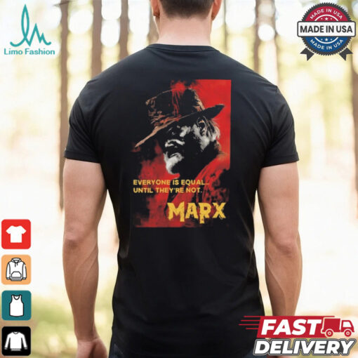 Everyone Is Equal Until They’re Not Marx Poster 2024 t shirt