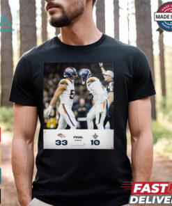 Final Denver Broncos 33 – 10 New Orleans Saints BeatTheSaints Poster t shirt