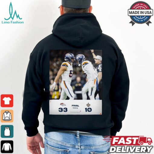 Final Denver Broncos 33 – 10 New Orleans Saints BeatTheSaints Poster t shirt