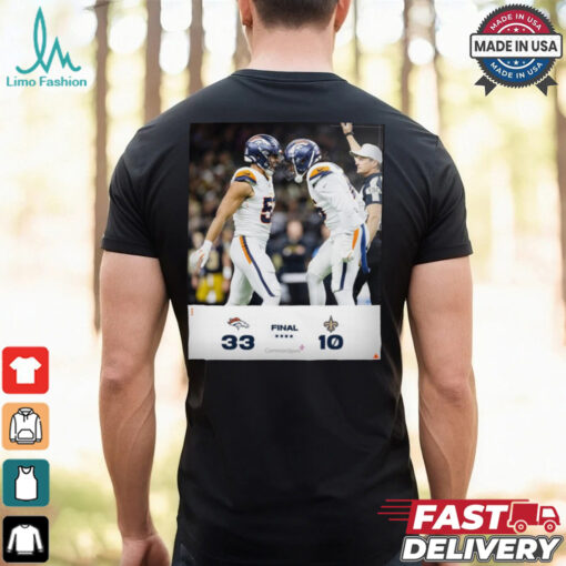 Final Denver Broncos 33 – 10 New Orleans Saints BeatTheSaints Poster t shirt