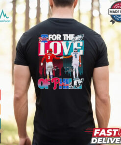 For the love of Philly Philadelphia Phillies x Philadelphia Eagles shirt