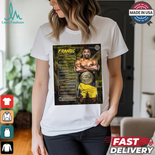 Francis Ngannou PFL Super Fights Heavyweight World Champion Poster t shirt