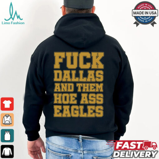 Fuck Dallas And Them Hoe Ass Eagles Shirt